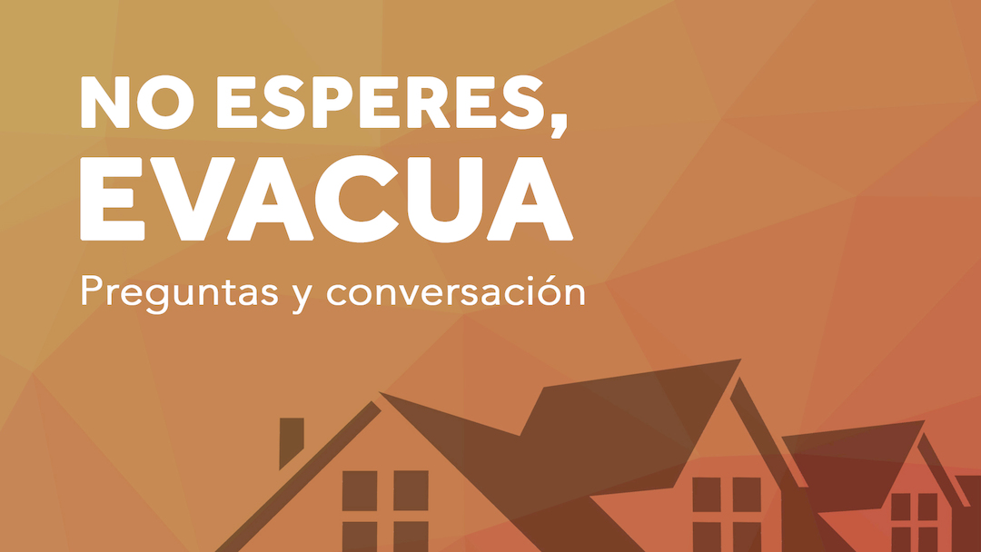No Esperes, Evacua: Preguntas y Conversación